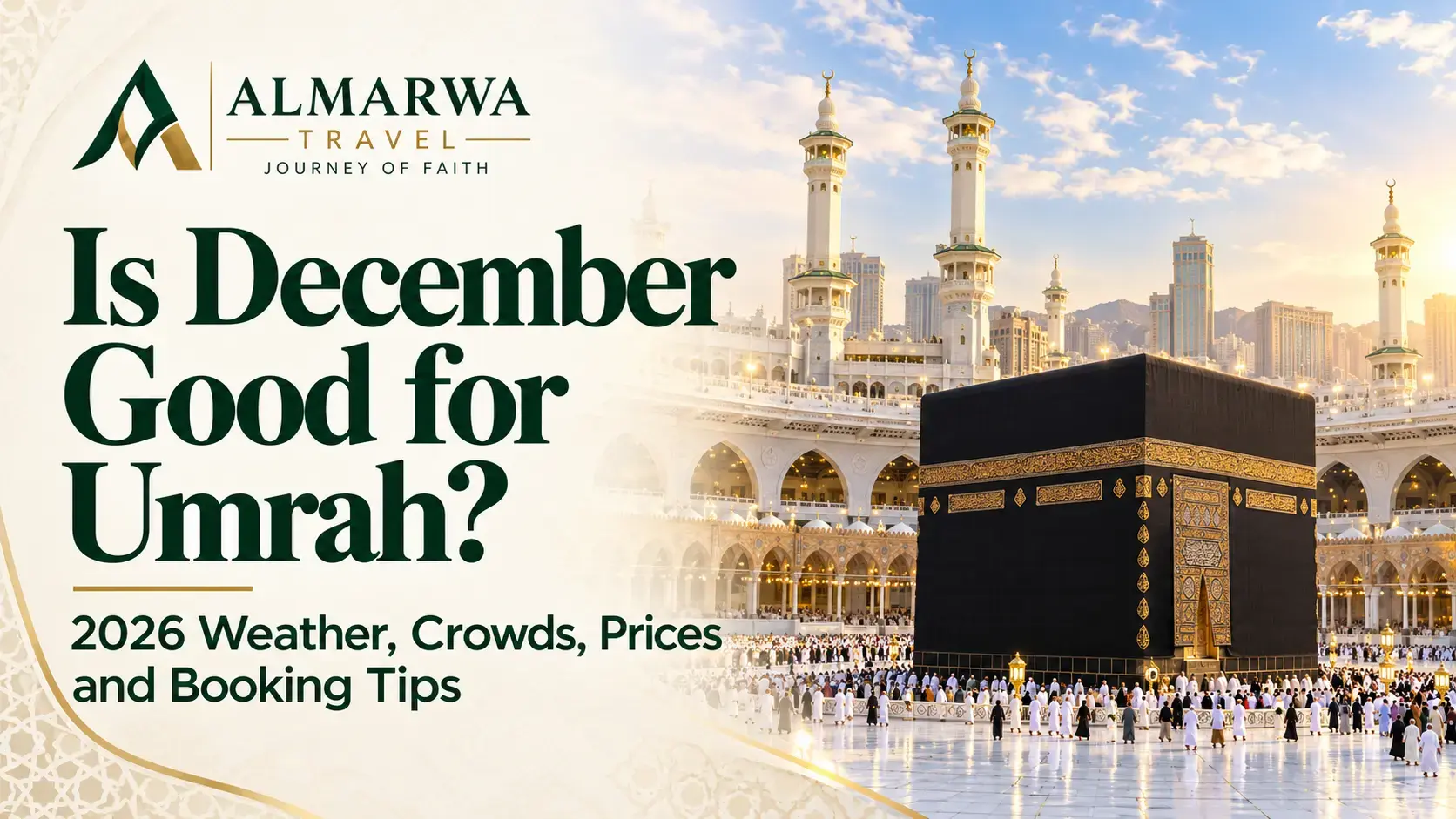 Is December Good for Umrah? 2026 Weather, Crowds, Prices and Booking Tips